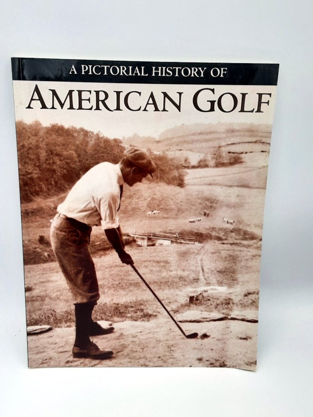 A Pictorial History of American Golf 1998 Softcover Willow Creek Press PHOTOS